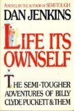 Life Its Ownself: The Semi-Tougher Adventures of Billy Clyde Puckett and Them