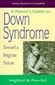 A Parent's Guide to Down Syndrome : Toward a Brighter Future, Revised Edition