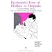 Books : Psychosocial Care of Children in Hospitals: A Clinical Practice Manual From the ACCH Child Life Research Project