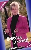 Believing is Seeing (DVD) by Dr Lorraine Day