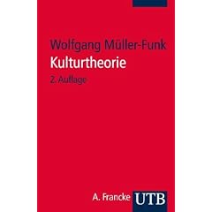 Kulturtheorie: Einf�hrung in Schl�sseltexte der Kulturwissenschaften