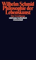 Suhrkamp Taschenbuch Wissenschaft Nr. 1385: Philosophie der Lebenskunst: Eine Grundlegung