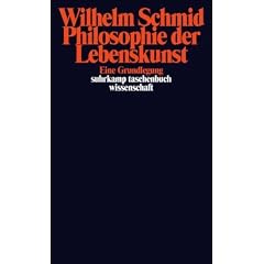 Suhrkamp Taschenbuch Wissenschaft Nr. 1385: Philosophie der Lebenskunst: Eine Grundlegung