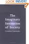 The Imaginary Institution of Society