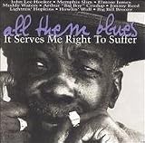 All Them Blues: It Serves Me Right to Suffer