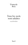 Tous les mots sont adultes : M�thode pour l'atelier d'�criture
