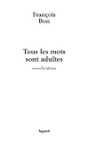 Tous les mots sont adultes : M�thode pour l'atelier d'�criture