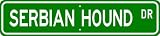 Serbian Hound STREET SIGN ~ High Quality Aluminum ~ Dog Lover