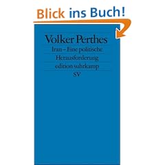 Iran - Eine politische Herausforderung: Die prek�re Balance von Vertrauen und Sicherheit (edition suhrkamp)