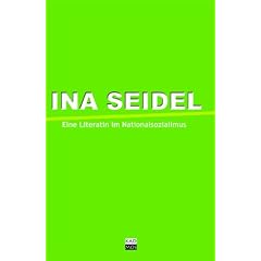 Ina Seidel und die Literaten im Nationalsozialismus