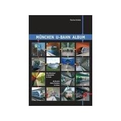M�nchen U-Bahn Album: Alle M�nchner U-Bahnh�fe in Farbe / All Munich Metro Stations in Colour (Urban Transport in Germany)