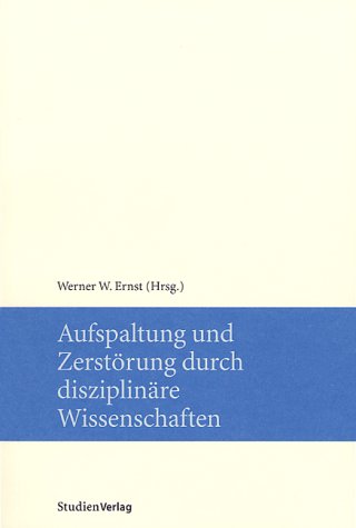 Aufspaltung und Zerst�rung durch disziplin�re Wissenschaften
