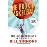 by Bill Simmons The Book of Basketball, The NBA According to The Sports Guy First Printing edition