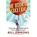 by Bill Simmons The Book of Basketball, The NBA According to The Sports Guy First Printing edition