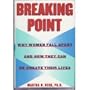 Breaking Point:: Why Women Fall Apart and How They Can Re-create Their Lives