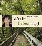 Was im Leben trägt