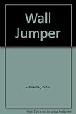 The wall jumper : a novel