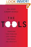 The Tools: Transform Your Problems into Courage, Confidence, and Creativity
