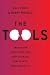 The Tools: Transform Your Problems into Courage, Confidence, and Creativity The Tools: Transform Your Problems into Courage, Confidence, and Creativity