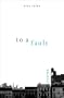 To a Fault: Poems