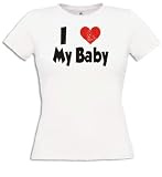 I LOVE My Baby T-Shirt Damen S-XXL