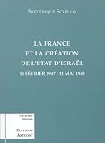 La France et la creation de l'Etat d'Israel: 18 fevrier 1947-11 mai 1949 (Collection Histoire) (French Edition)