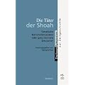 Die T�ter der Shoah. Fanatische Nationalsozialisten oder ganz normale Deutsche?
