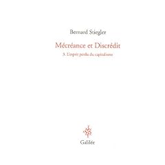 M�cr�ance et Discr�dit : Tome 3, L'esprit perdu du capitalisme
