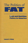 The Politics of Fat: Food and Nutrition Policy in America (Bureaucracies, Public Administration, & Public Policy)