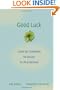 Good Luck: Creating the Conditions for Success in Life and Business