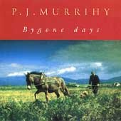 PJ MURRIHY : BYGONE DAYS CD