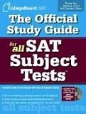 The Official Study Guide for All Sat Subject Tests (Official Sat Study Guide)