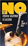 No: The Positive Response To Alcohol (A Christian Response to Contemporary Social Issues)