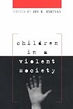 cover of Children in A Violent Society
