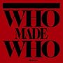 Who Made Who