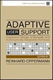 Adaptive User Support: Ergonomic Design of Manually and Automatically Adaptable Software (Computers, Cognition, and Work Series)