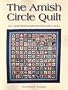 Amish Circle Quilt: 121 Quilt Block Patterns That Tell A Story