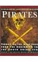 Pirates:  Terror on the High Seas from the Caribbean to the South China Sea (A Worldwide Illustrated History)
