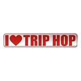  I LOVE TRIP HOP  STREET SIGN MUSIC
