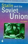 Stalin and the Soviet Union (Longman History in Depth)
