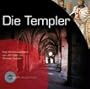Die Templer: Das Geheimnis der "Armen Ritterschaft Christi vom Salomonischen Tempel"