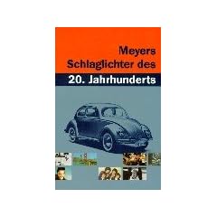 Meyers Schlaglichter des 20. Jahrhunderts