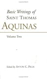 Basic Writings of Saint Thomas Aquinas: Man and the Conduct of Life (Basic Writings of St. Thomas Aquinas)