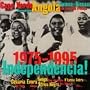1975 - 1995: Independencia