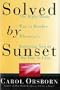Solved By Sunset: The Right Brain Way to Resolve Whatever's Bothering You in One Day or Less