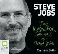 The Innovation Secrets of Steve Jobs