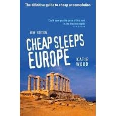 Cheap Sleeps Europe: The Definitive Guide to Cheap Accommodation (Cheap Sleeps Europe)