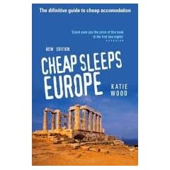 Cheap Sleeps Europe: The Definitive Guide to Cheap Accommodation