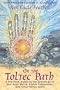 On the Toltec Path: A Practical Guide to the Teachings of Don Juan Matus, Carlos Castaneda, and Other Toltec Seers