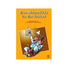 Brau-Meisterk�che. Das Bier-Kochbuch